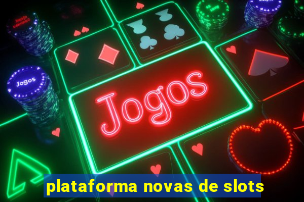 plataforma novas de slots